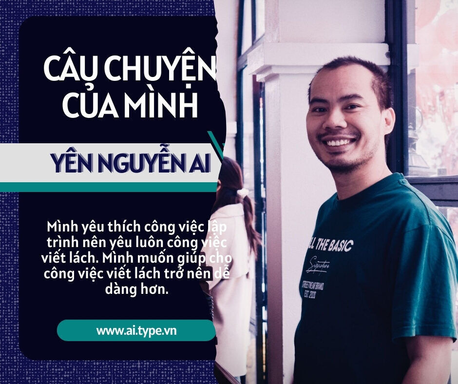 Ứng dụng Ai.Type hỗ trợ tư duy Sáng tạo, không thay thế 10 Vì yêu thích lập trình nên mình yêu luôn công việc viết lách